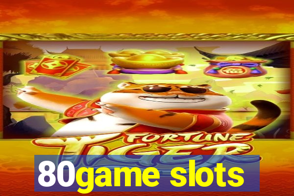 80game slots